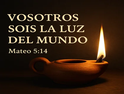 Vosotros sois la luz del mundo (Mateo 5:14)